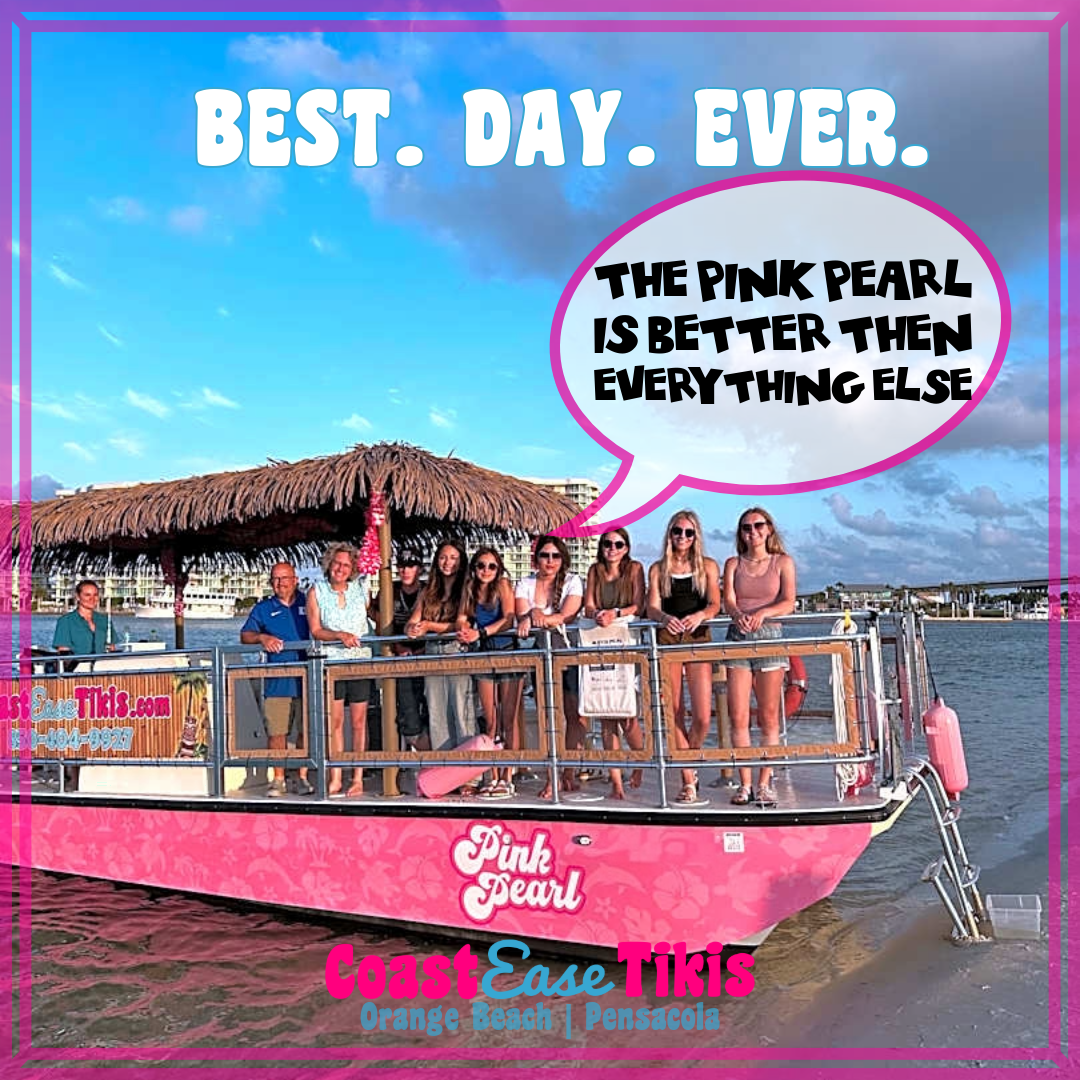 Group on a pink tiki boat 'Pink Pearl' in the water with text 'BEST. DAY. EVER.' and 'The Pink Pearl is better than everything else.'